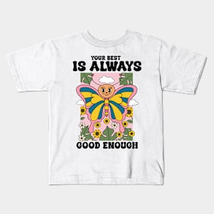 Your Best Is Always Good Enough Kids T-Shirt